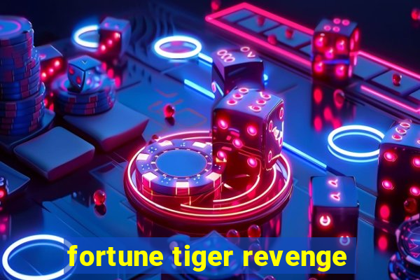 fortune tiger revenge